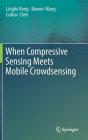 When Compressive Sensing Meets Mobile Crowdsensing Cover Image