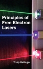 Principles of Free Electron Lasers By Trudy Bellinger (Editor) Cover Image