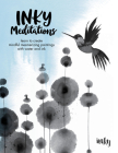 Inky Meditations: Learn to Create Mindful Mesmerizing Paintings with Water and Ink Cover Image