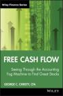 Free Cash Flow: Seeing Through the Accounting Fog Machine to Find Great Stocks (Wiley Finance #484) Cover Image
