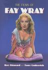 The Films of Fay Wray By Roy Kinnard, Tony Crnkovich Cover Image
