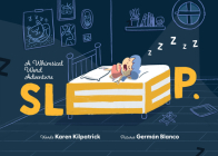 Sleep: A Whimsical Word Adventure Into the Imaginative World of Sleep By Karen Kilpatrick, Germán Blanco (Illustrator) Cover Image