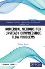 Numerical Methods for Unsteady Compressible Flow Problems (Chapman & Hall/CRC Numerical Analysis and Scientific Computi) Cover Image