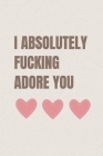 I absolutely Fucking Adore you: Valentine's Day Gift - Blush Notebook in a cute Design - 6