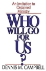 Who Will Go for Us? By Dennis M. Campbell Cover Image