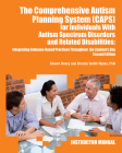 The Comprehensive Autism Planning System (Caps) for Individuals with Asperger Syndrome, Autism, and Related Disabilities: Integrating Best Practices T By Shawn A. Henry, Brenda Smith Myles Cover Image