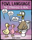 Fowl Language: The Struggle Is Real Cover Image