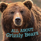 All about Grizzly Bears: English Edition Cover Image