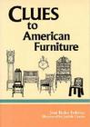 Clues to American Furniture By Jean T. Federico, Judith Curcio (Illustrator), Judith Curclo (Illustrator) Cover Image