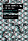Textile Technology and Design: From Interior Space to Outer Space By Deborah Schneiderman (Editor), Alexa Griffith Winton (Editor) Cover Image