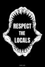 Respect The Locals: Detailliertes Taucher Logbuch für 120 Tauchgänge I Hai Gerätetauchen Unterwasser Tauchbuch für Tauchkurs Abschluss Tau By Scuba Diver Books Cover Image
