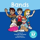 Bands: The Ultimate Guide to Bands By Priscilla Fauvette, Bernard Fauvette (Illustrator) Cover Image