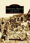 Virginia Beach: Jewel Resort of the Atlantic (Images of America) By Amy Waters Yarsinske Cover Image