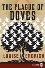 The Plague of Doves: A Novel By Louise Erdrich Cover Image