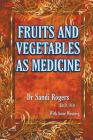 Fruit and Vegetables as Medicine By Sandi Rogers, Anne Wassnig Cover Image