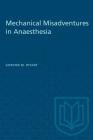 Mechanical Misadventures in Anaesthesia (Heritage) By Gordon M. Wyant Cover Image