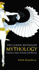 Mythology: Timeless Tales of Gods and Heroes By Edith Hamilton Cover Image