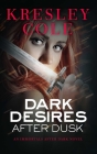 Dark Desires After Dusk (Immortals After Dark #6) By Kresley Cole Cover Image