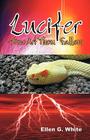 Lucifer - How Art Thou Fallen? By Ellen G. White Cover Image