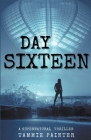 Day Sixteen: A Supernatural Thriller By Tammie Painter Cover Image