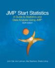 JMP Start Statistics: A Guide to Statistics and Data Analysis Using JMP, Sixth Edition By John Sall, Mia L. Stephens, Ann Lehman Cover Image
