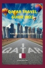Qatar Travel Guide 2022: Fun Facts About Qatar By Hamad Hakeem Cover Image