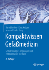 Kompaktwissen Gefäßmedizin: Gefäßchirurgie, Angiologie Und Endovaskuläre Medizin By Bernd Luther (Editor), Knut Kröger (Editor), Marcus Katoh (Editor) Cover Image