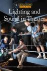 Lighting and Sound in Theater (Exploring Theater) Cover Image
