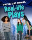 Writing and Staging Real-Life Plays (Writing and Staging Plays) Cover Image