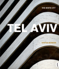 Tel Aviv: The White City: The White City By Stefan Boness (Photographer), Jochen Visscher (Editor) Cover Image