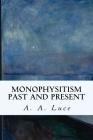 Monophysitism Past and Present Cover Image