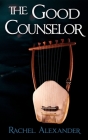 The Good Counselor By Rachel Alexander Cover Image