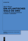Ein Atlantisches Siglo de Oro: Literatur Und Ozeanische Bewegung Im Frühen 17. Jahrhundert (Mimesis #67) Cover Image