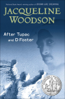 After Tupac & D Foster By Jacqueline Woodson Cover Image