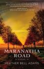 Maranatha Road By Heather Bell Adams Cover Image