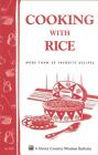 Cooking with Rice: More Than 30 Favorite Recipes / Storey's Country Wisdom Bulletin A-124 Cover Image