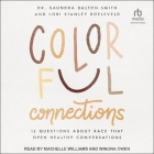 Colorful Connections: 12 Questions about Race That Open Healthy Conversations Cover Image