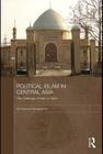 Political Islam in Central Asia: The Challenge of Hizb Ut-Tahrir (Central Asian Studies) By Emmanuel Karagiannis Cover Image