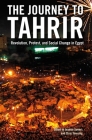 The Journey to Tahrir: Revolution, Protest, and Social Change in Egypt By Jeannie Sowers (Editor), Chris Toensing (Editor) Cover Image