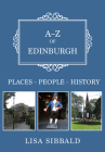 A-Z of Edinburgh: Places-People-History Cover Image