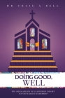 Doing Good, Well: The Applicability of Leadership Theory to Faith-Based Leadership By Craig a. Bell Cover Image