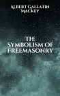 The Symbolism Of Freemasonry Cover Image
