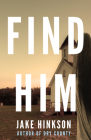 Find Him By Jake Hinkson Cover Image