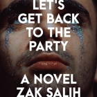 Let's Get Back to the Party Lib/E By Zak Salih, Michael Crouch (Read by), Will Damron (Read by) Cover Image