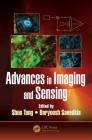 Advances in Imaging and Sensing (Devices #62) By Shuo Tang (Editor), Daryoosh Saeedkia (Editor) Cover Image