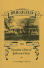 Brierfield: Plantation Home of Jefferson Davis By Jr. Everett, Frank Edgar Cover Image