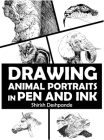 Drawing Animal Portraits in Pen and Ink: Learn to Draw Lively Portraits of Your Favorite Animals in 20 Step-by-step Exercises By Shirish Deshpande Cover Image