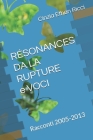 RÉSONANCES DA LA RUPTURE e VOCI: Racconti 2005-2013 Cover Image