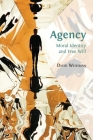 Agency: Moral Identity and Free Will By David Weissman Cover Image