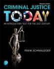 Criminal Justice Today: An Introductory Text for the 21st Century By Frank Schmalleger Cover Image